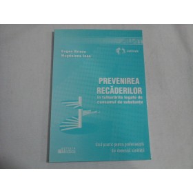     PREVENIREA  RECADERILOR  in tulburarile legate de consumul de substante  -  Eugen Hriscu / Magdalena Ioan 
